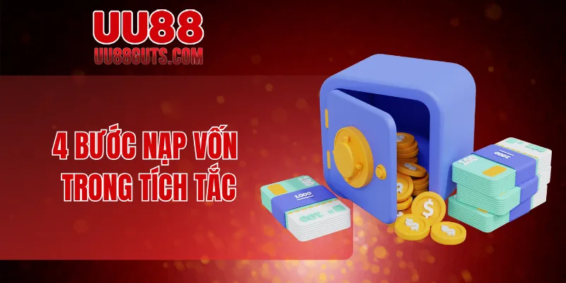 4 Bước nạp vốn trong tích tắc