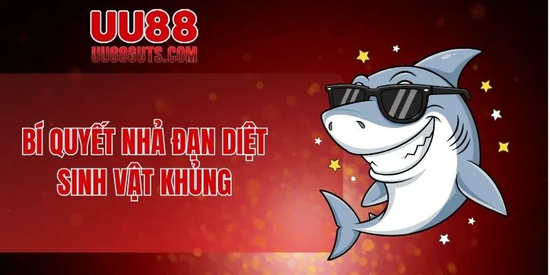 Bí quyết nhả đạn diệt sinh vật khủng