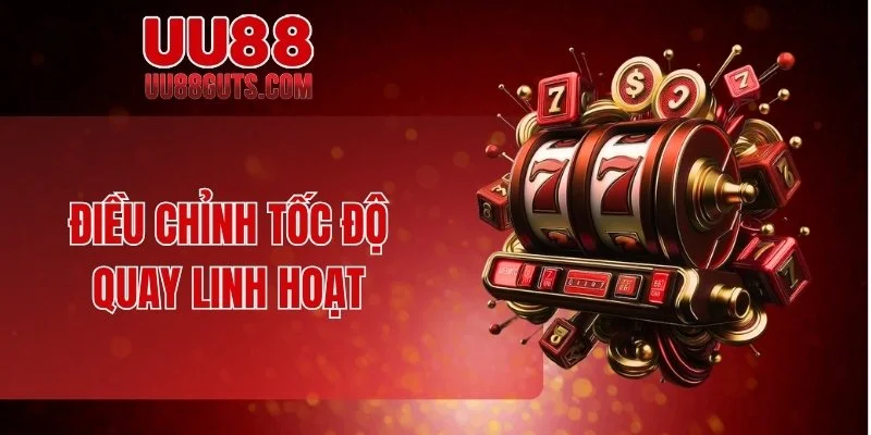 Điều chỉnh tốc độ quay linh hoạt