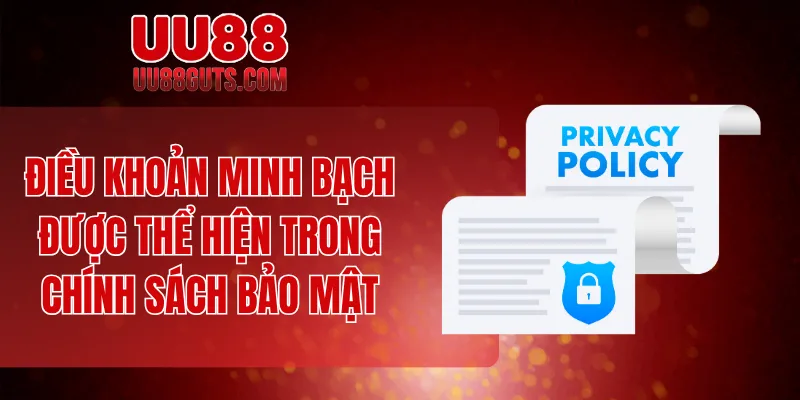 Chính Sách Bảo Mật - Đảm Bảo Môi Trường An Toàn Cho Hội Viên 5 Điều khoản minh bạch được thể hiện trong chính sách bảo mật