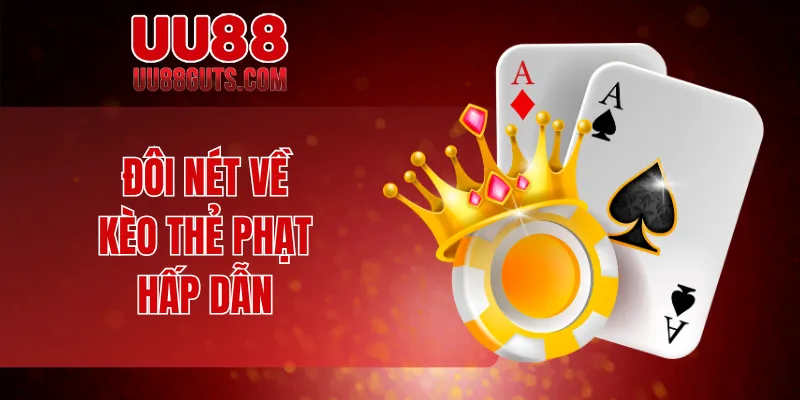 Đôi nét về kèo thẻ phạt hấp dẫn