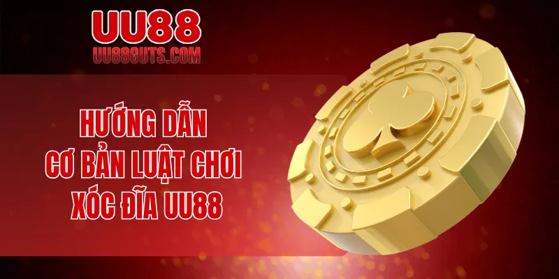 Luật Chơi Xóc Đĩa - Hướng Dẫn Chi Tiết Dành Cho Tân Binh 6 Hướng dẫn cơ bản luật chơi xóc đĩa UU88