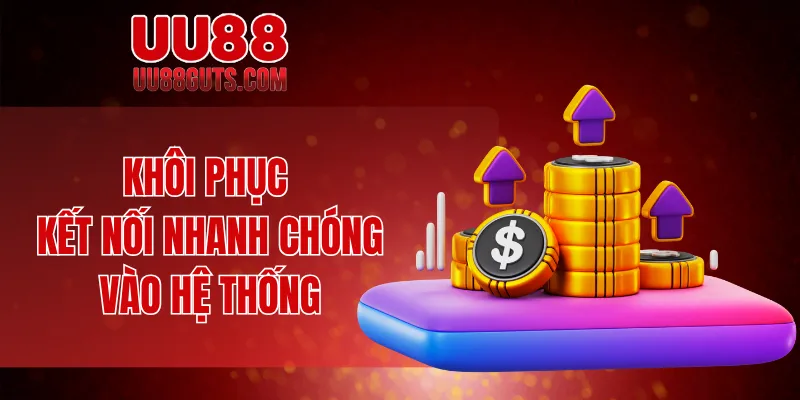 UU88 Bị Chặn - Hé Bí Mật Đằng Sau Sự Cố Đầy Bất Ngờ 9 Khôi phục kết nối nhanh chóng vào hệ thống