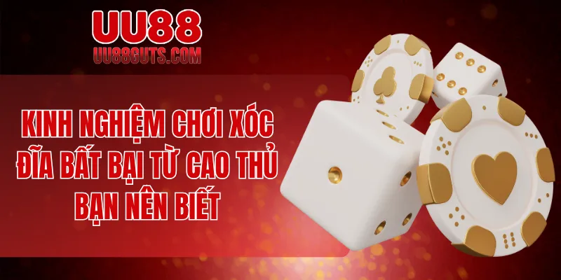 Kinh nghiệm chơi xóc đĩa bất bại từ cao thủ bạn nên biết